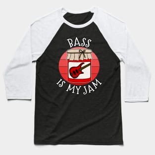 Bass Is My Jam Bassist Guitarist Musician Baseball T-Shirt